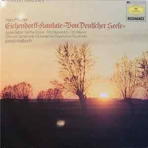 Hans Pfitzner - Agnes Giebel • Hertha Töpper • Fritz Wunderlich • Otto Wiener, Chor Des Bayerischen Rundfunks Und Symphonie-Orchester Des Bayerischen Rundfunks • Joseph Keilberth - Eichendorff-kantate »Von Deutscher Seele« = Cantate De L'âme Allemande FLAC