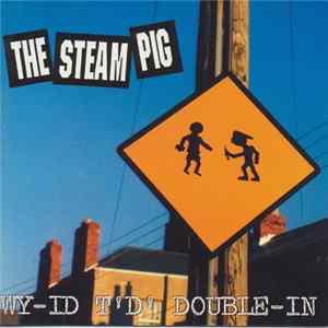 The Steam Pig - Wy-Id T'D' Double-In FLAC