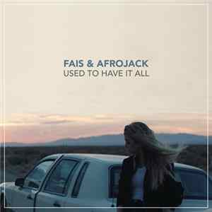 Fais & Afrojack - Used To Have It All FLAC