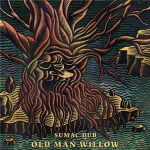 Sumac Dub - Old Man Willow FLAC