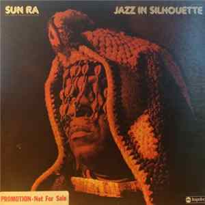 Sun Ra & His Arkestra - Jazz In Silhouette FLAC