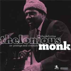 Thelonious Monk - The Definitive Thelonious Monk On Prestige And Riverside FLAC