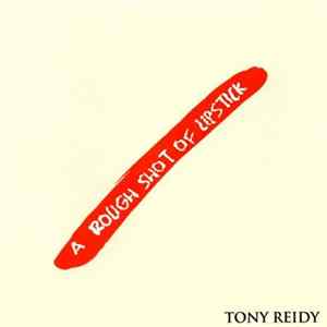 Tony Reidy - A Rough Shot Of Lipstick FLAC