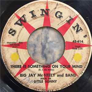 Big Jay Mc Neely And Band - There Is Something On Your Mind / ...Back...Shack...Track FLAC