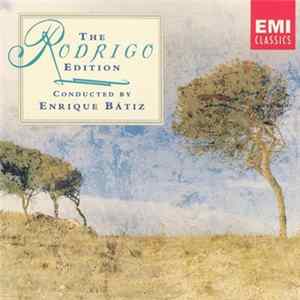 Joaquín Rodrigo, Enrique Bátiz - The Rodrigo Edition FLAC