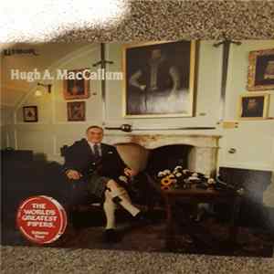 Hugh A. MacCallum - The World's Greatest Pipers - Volume Two FLAC
