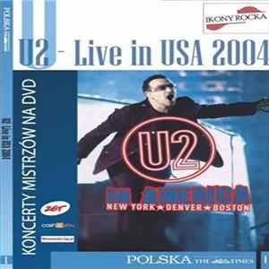 U2 - Live in USA 2004 - In America New York * Denver * Boston FLAC