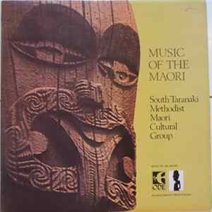 South Taranaki Methodist Maori Cultural Group - Music Of The Maori FLAC