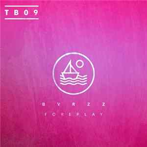 B V R Z Z - Foreplay FLAC