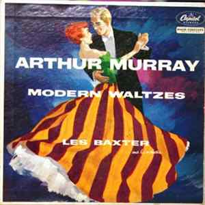 Les Baxter And His Orchestra - Arthur Murray - Modern Waltzes (Part 3) FLAC