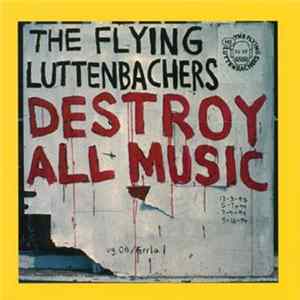 The Flying Luttenbachers - Destroy All Music FLAC