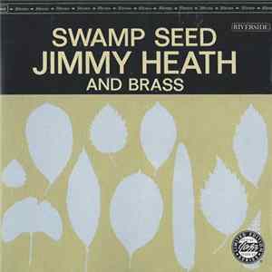 Jimmy Heath & Brass - Swamp Seed FLAC