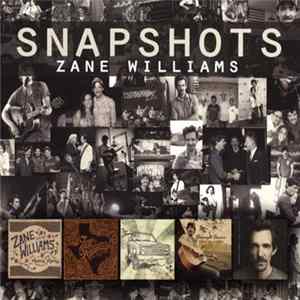 Zane Williams - Snapshots FLAC