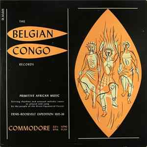 The Belgian Congo Records Of The Denis-Roosevelt Expedition - Primitive African Music FLAC