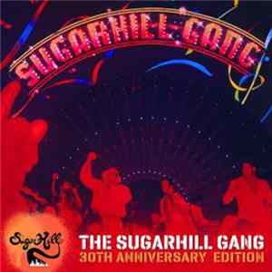 Sugarhill Gang - The Sugarhill Gang-30th Anniversary Edition FLAC