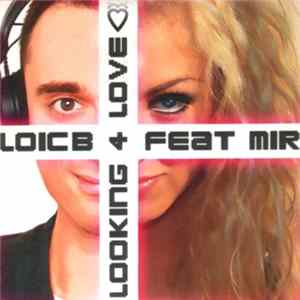Loic B Feat. Mir - Looking 4 Love FLAC