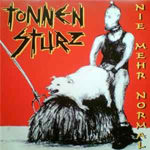Tonnensturz - Nie Mehr Normal FLAC