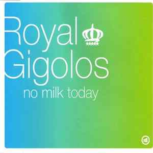 Royal Gigolos - No Milk Today FLAC
