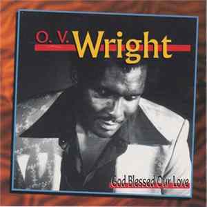 O.V. Wright - God Blessed Our Love FLAC