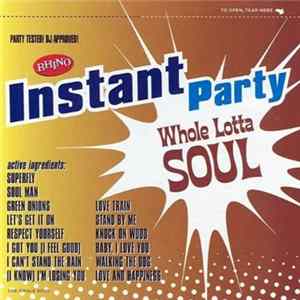 Various - Rhino Instant Party - Whole Lotta Soul FLAC
