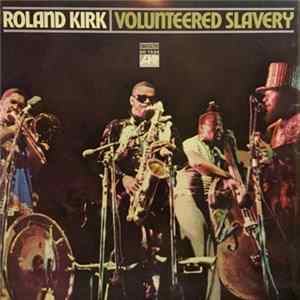 Roland Kirk - Volunteered Slavery FLAC