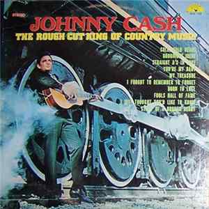 Johnny Cash - The Rough Cut King Of Country Music FLAC