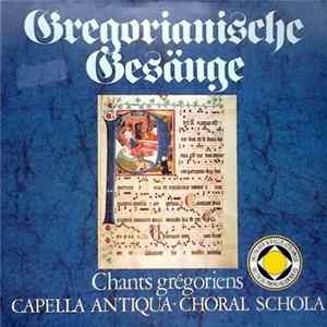 Capella Antiqua - Choral Schola - Gregorianische Gesänge FLAC