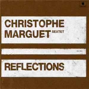 Christophe Marguet Sextet - Reflections FLAC