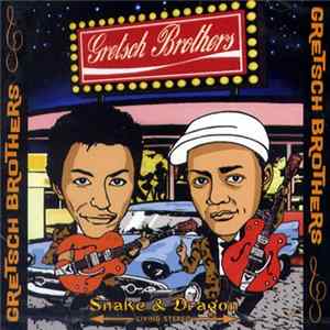 Gretsch Brothers - Snake & Dragon FLAC