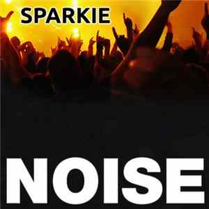 Sparkie - Noise FLAC
