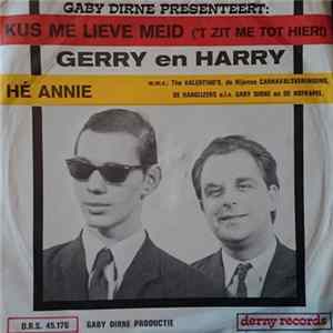 Gerry En Harry - Kus Me Lieve Meid ('T Zit Me Tot Hier!) / Hé Annie FLAC