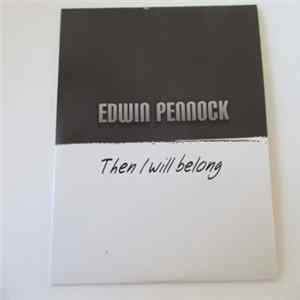 Edwin Pennock - Then I Will Belong FLAC