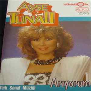 Ayşe Tunalı - Arıyorum FLAC