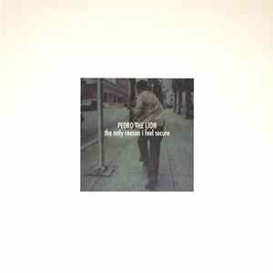 Pedro The Lion - The Only Reason I Feel Secure FLAC