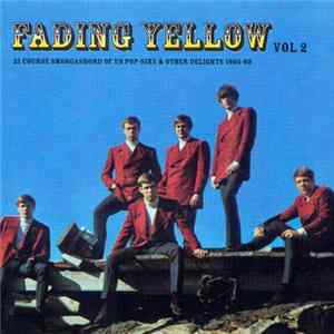Various - Fading Yellow Vol 2 (21 Course Smorgasbord Of US Pop-Sike & Other Delights 1965-69) FLAC