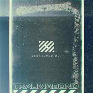 Traumabond - Scratched Out FLAC
