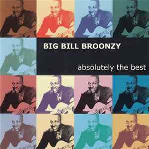 Big Bill Broonzy - Absolutely The Best FLAC