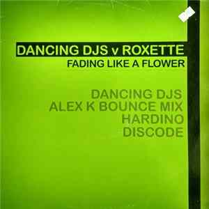 Dancing DJs V Roxette - Fading Like A Flower FLAC