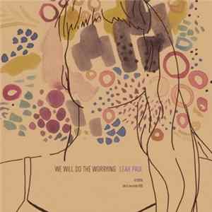 Leah Paul - We Will Do The Worrying FLAC