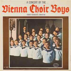 Vienna Choir Boys Conducted By Robert Kühbacher - A Concert By The Vienna Choir Boys FLAC