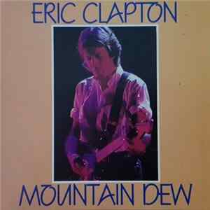 Eric Clapton - Mountain Dew FLAC