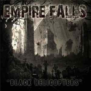 Empire Falls - Black Helicopters FLAC