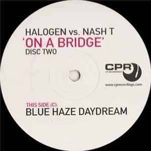 Halogen vs. Nash T - On A Bridge (Disc Two) FLAC