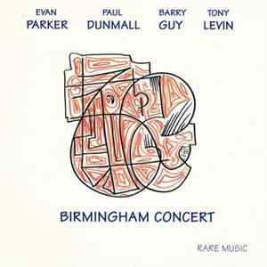 Evan Parker • Paul Dunmall • Barry Guy • Tony Levin - Birmingham Concert FLAC