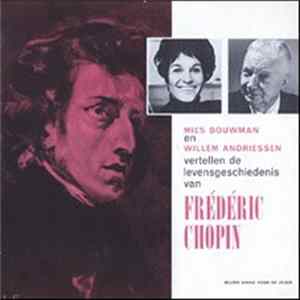 Mies Bouwman, Willem Andriessen - Mies Bouwman En Willem Andriessen Vertellen De Levensgeschiedenis Van Frédéric Chopin FLAC