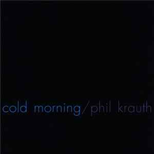 Phil Krauth - Cold Morning FLAC