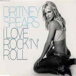 Britney Spears - I Love Rock 'N' Roll FLAC