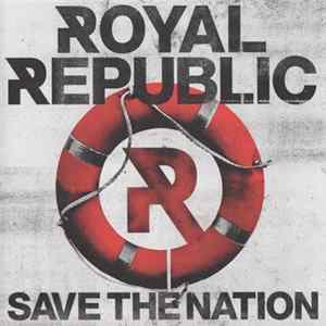 Royal Republic - Save The Nation FLAC
