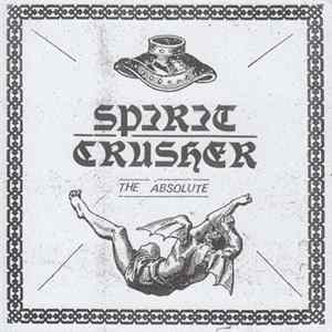 Spirit Crusher - The Absolute FLAC