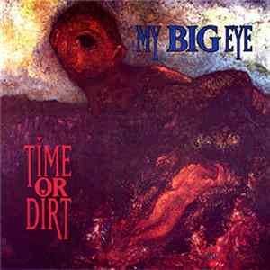 Time Or Dirt - My Big Eye FLAC